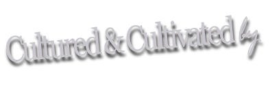 Cultured & Cultivated by
